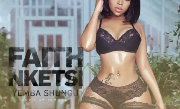 Yemba Shungu - Faith Nketsi